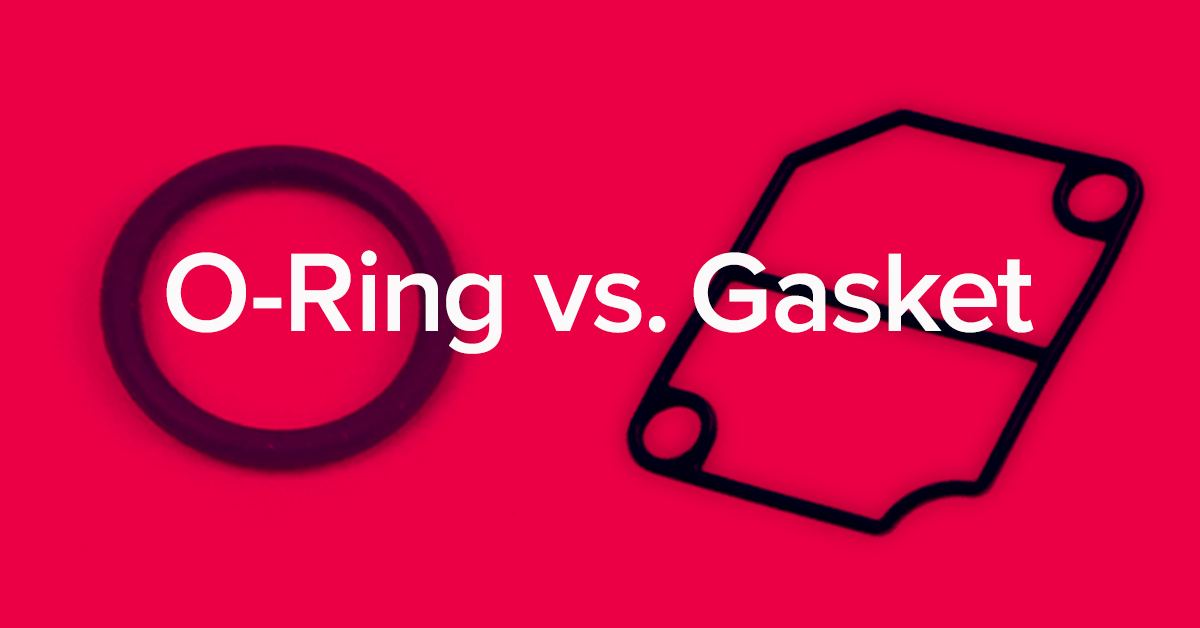 O-Ring vs Gasket: Which Seal Is Best for Your Application?